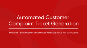 Automated Customer Complaint Ticket Generation