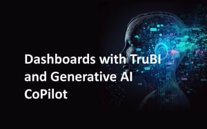 Dashboards with TruBI and Generative AI CoPilot