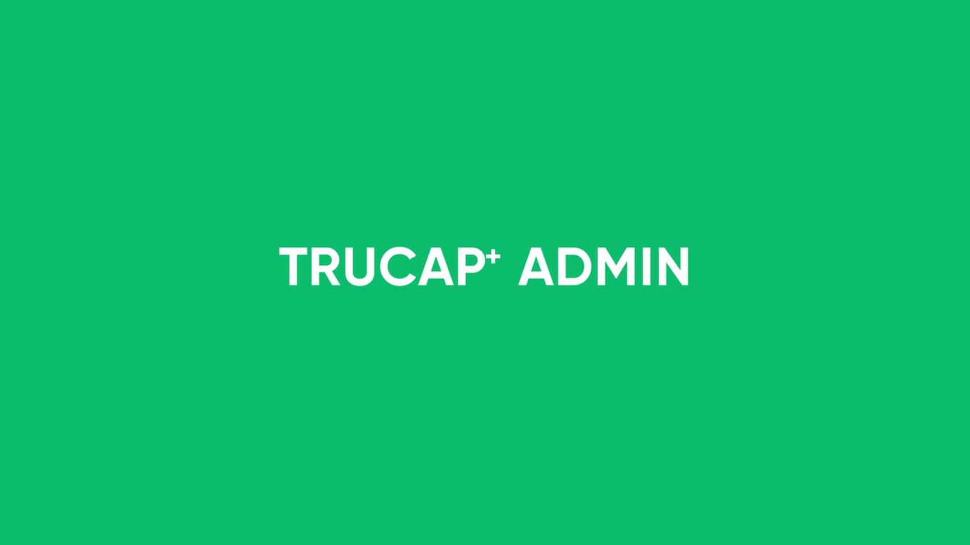 TruCap+ Admin