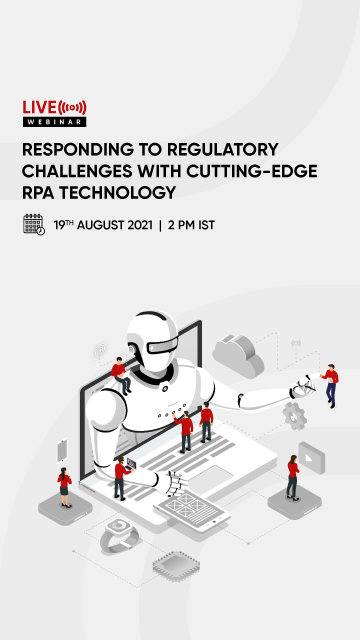 Responding to Regulatory Challenges with cutting-edge RPA technology