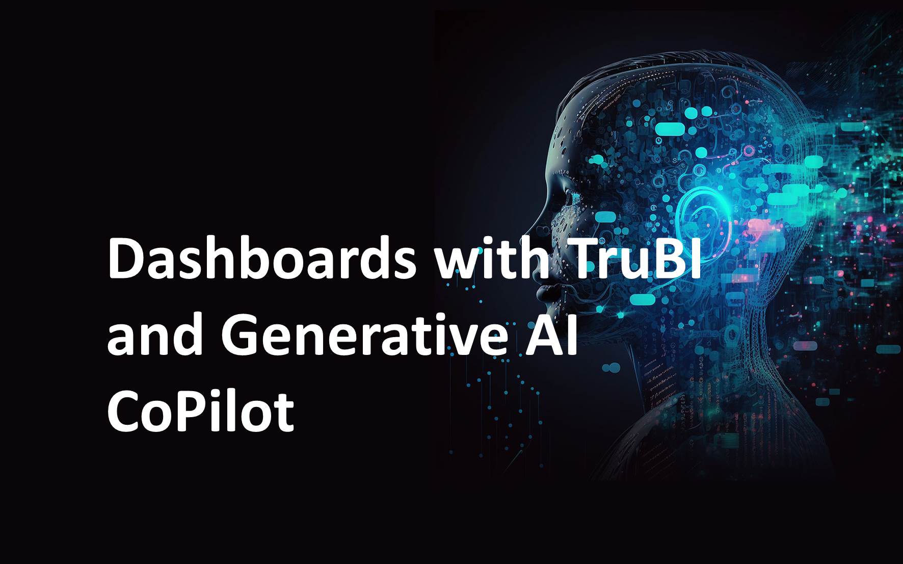 Dashboards with TruBI and Generative AI CoPilot