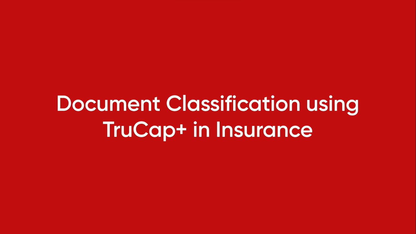 Document Classification using TruCap+ in Insurance