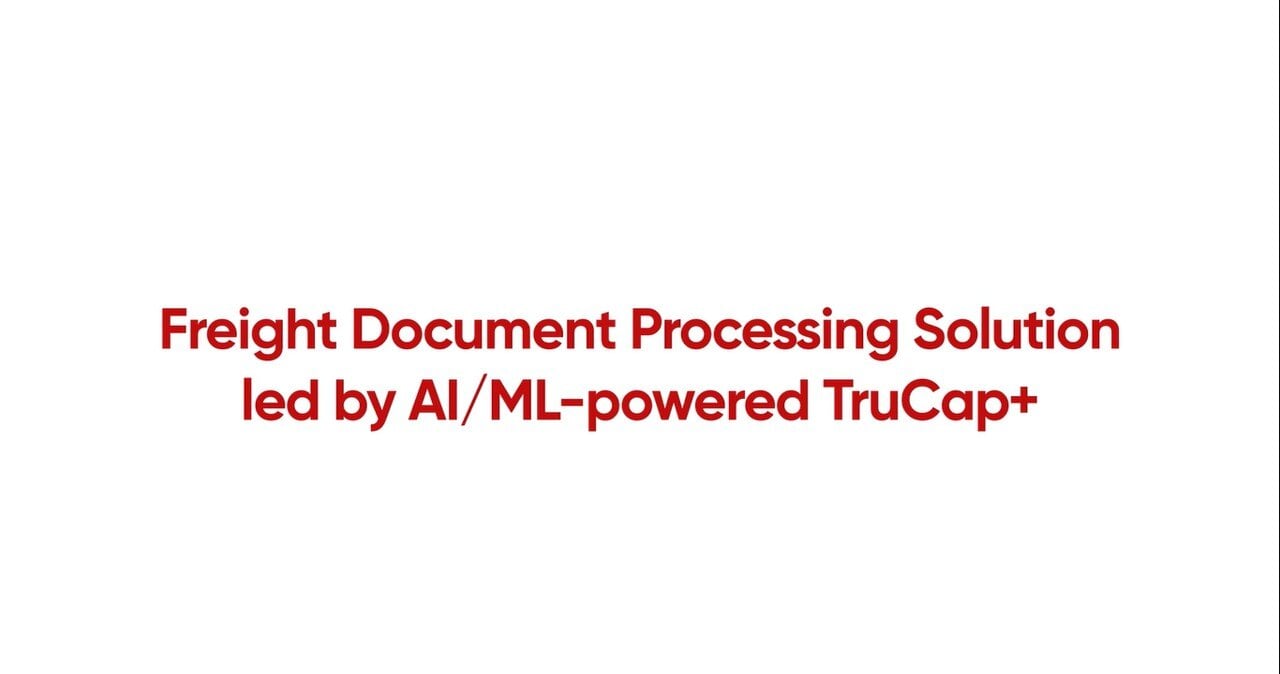 Freight Document Processing Solution led by AIML-powered TruCap+