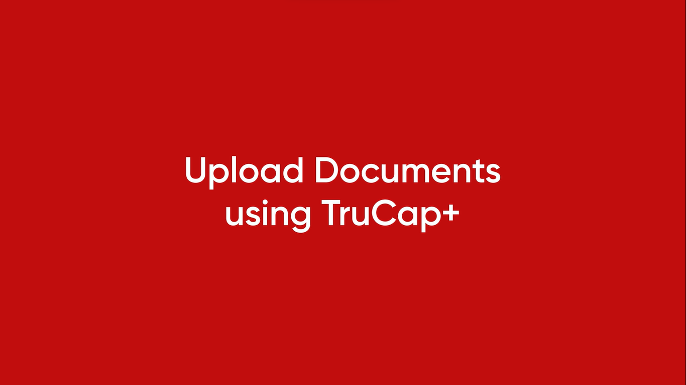 Uploading Documents using TruCap