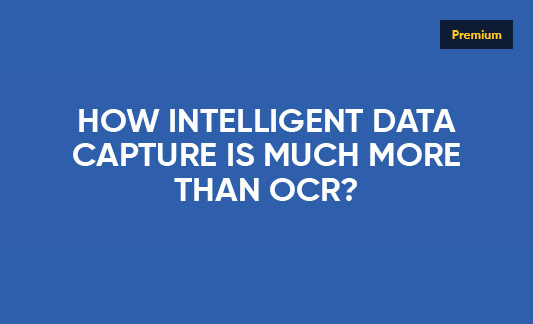 How Intelligent Data Capture is more than OCR Infographics