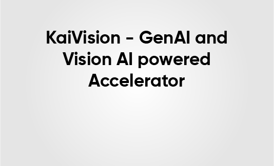 KaiVision - GenAI and Vision AI powered Accelerator-01
