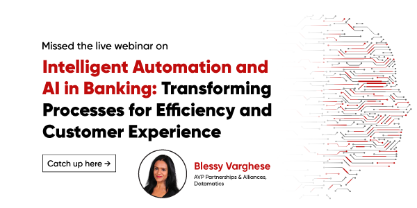 Missed-the-live-webinar-on--Intelligent-Automation-and-AI-in-Banking-Transforming-Processes-for-Efficiency-and-Customer-Experience